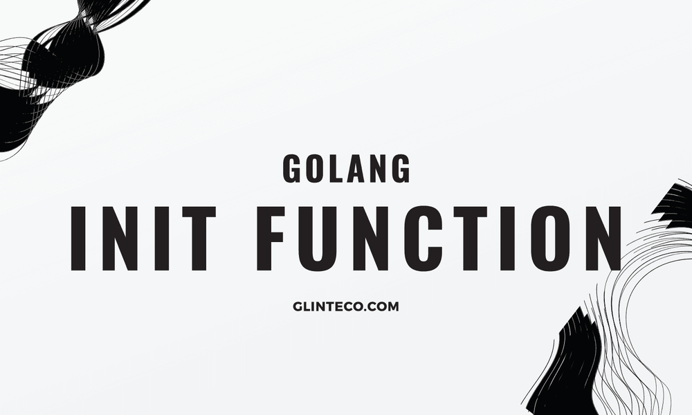 [TIPS] Avoid Using init() in Go Unless Necessary