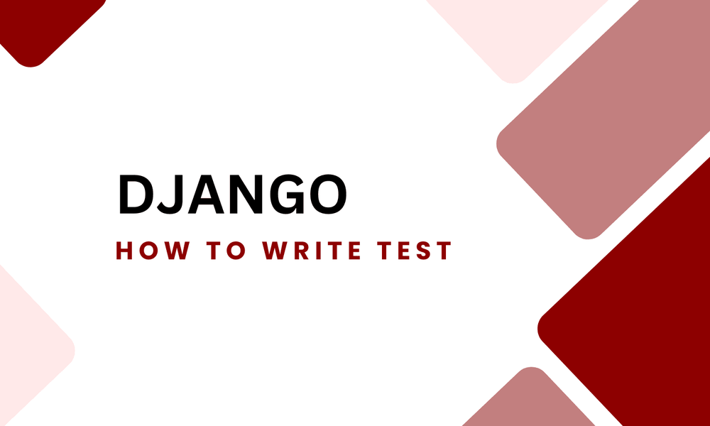 How to write tests in Django