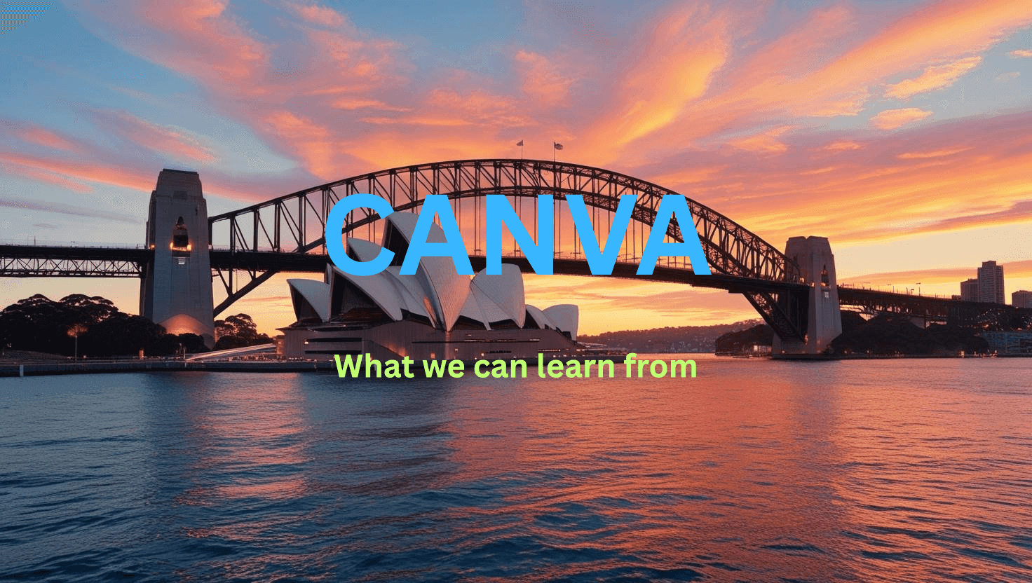 How Canva Became a Unicorn: The Lean Australian Tech Story