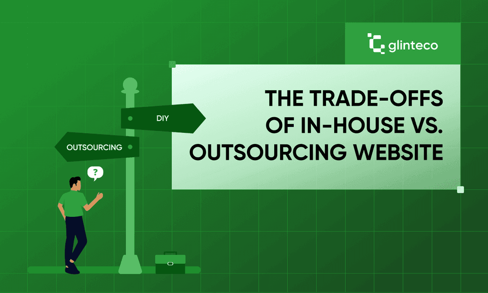 The Trade-offs of In-house vs. Outsourcing Website