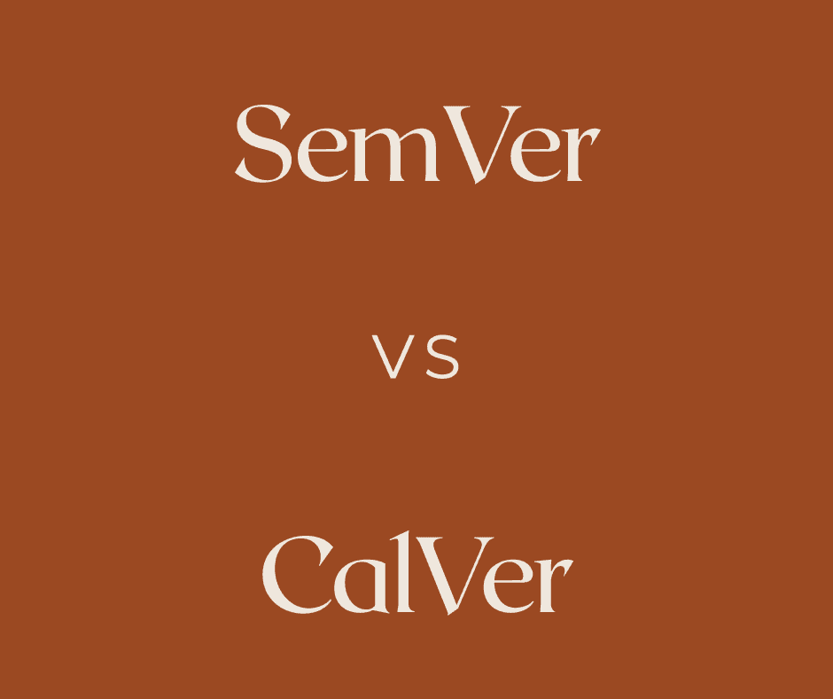 Understanding Semver vs Calver: Making the Right Choice for Your Project