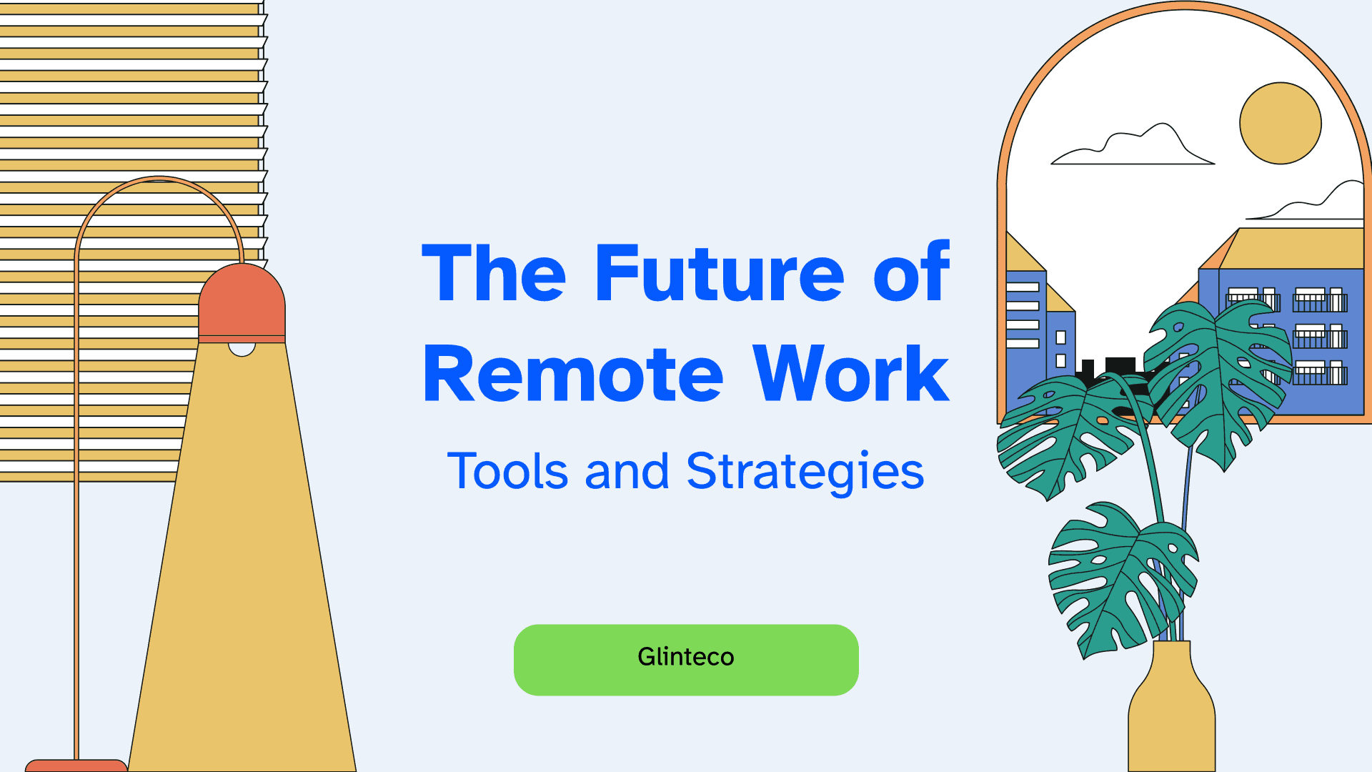 The Future of Remote Work: Tools and Strategies