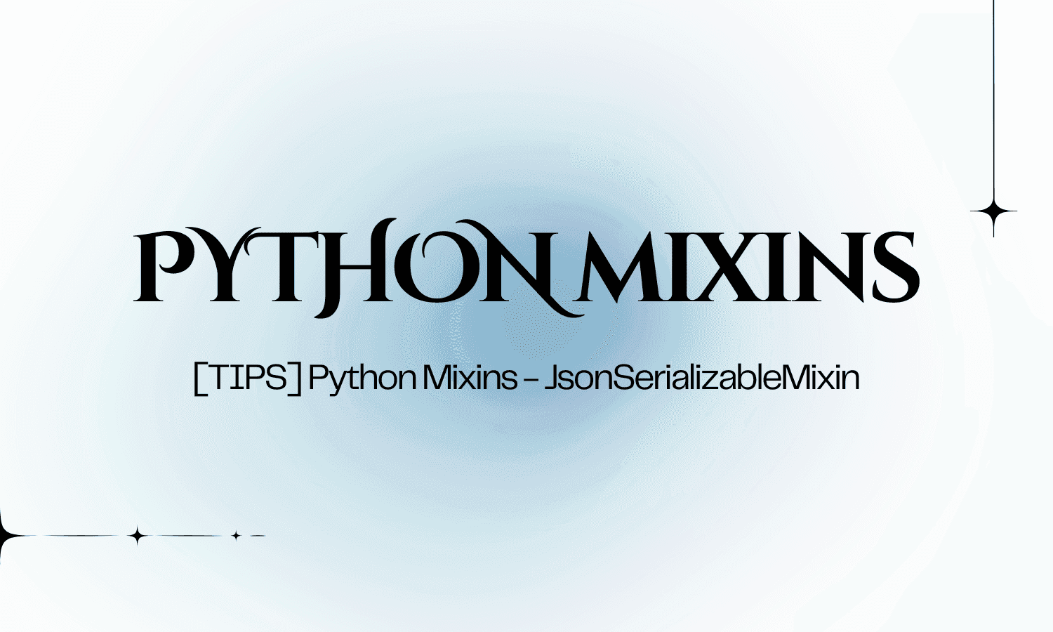 [TIPS] Python Mixins - JsonSerializableMixin