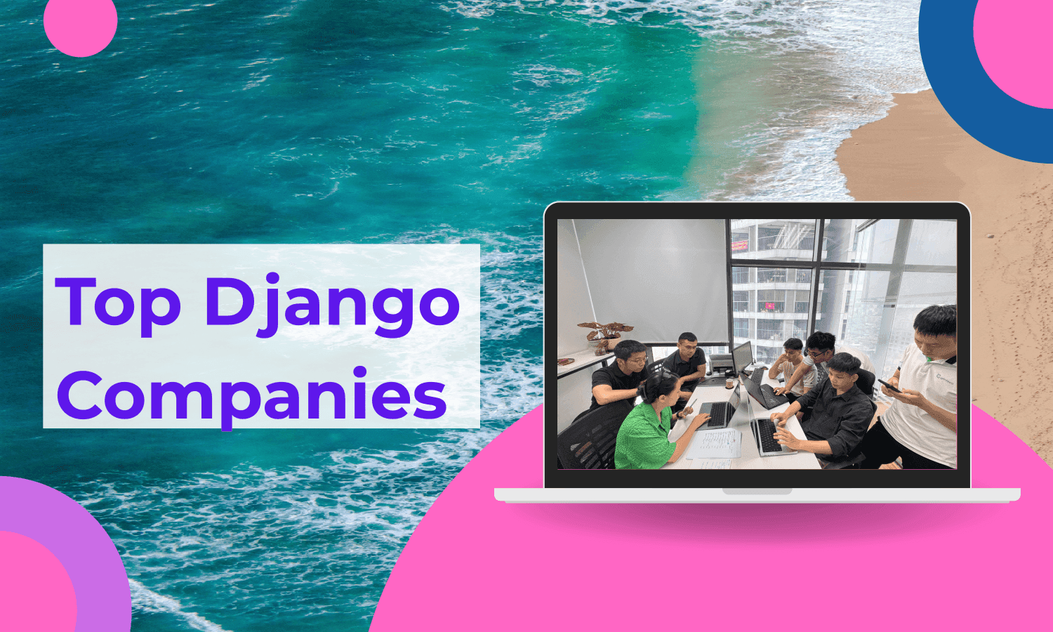 Top 5 Companies to Hire Django Developers in Australia (And What They Specialize In)