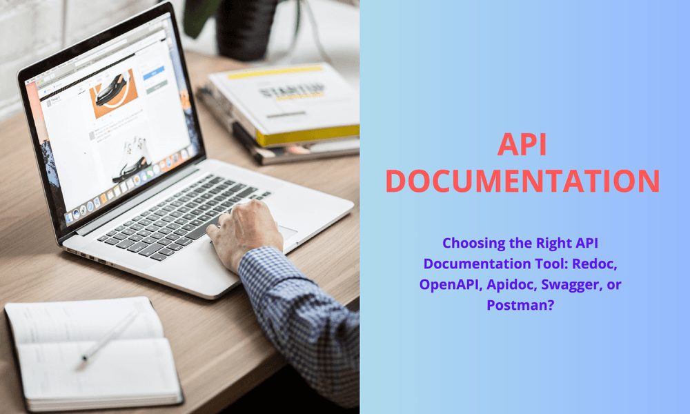 Choosing the Right API Documentation Tool: Redoc, OpenAPI, Apidoc, Swagger, or Postman?