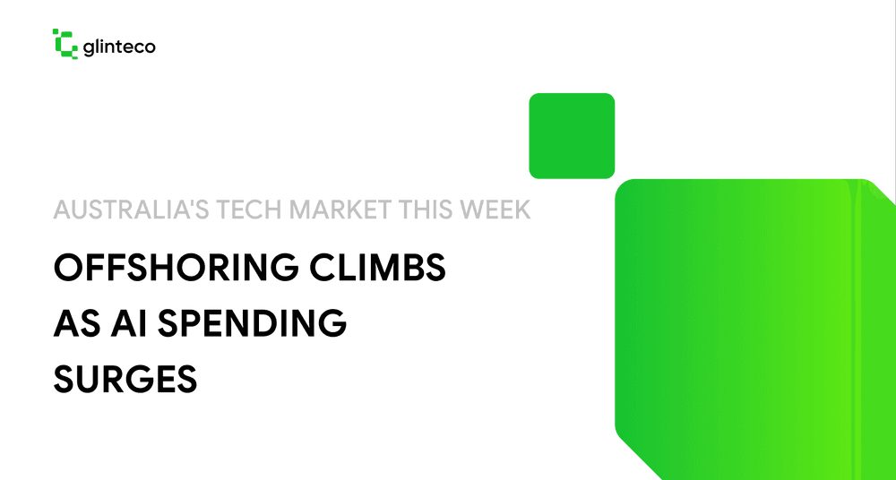 Australia's Tech Market This Week: Offshoring Climbs as AI Spending Surges
