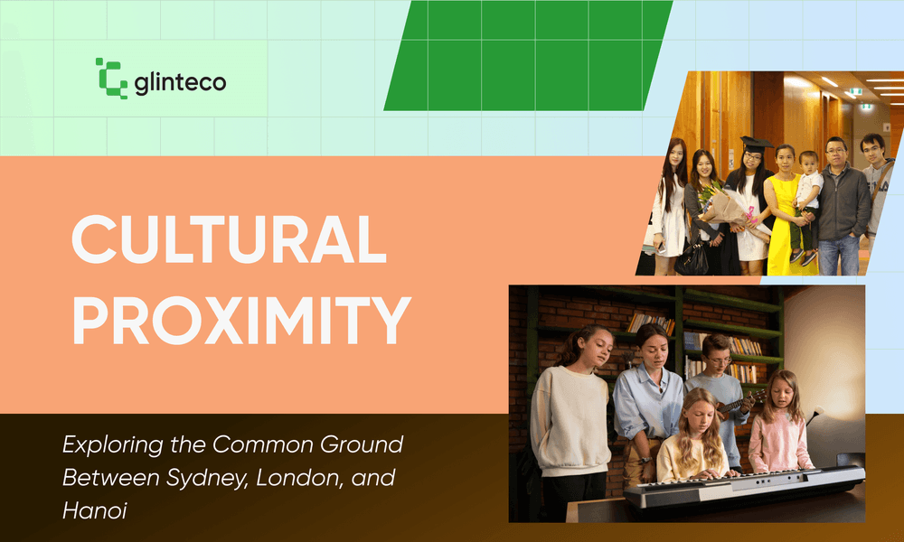 Cultural Proximity: Exploring the Common Ground Between Sydney, London, and Hanoi