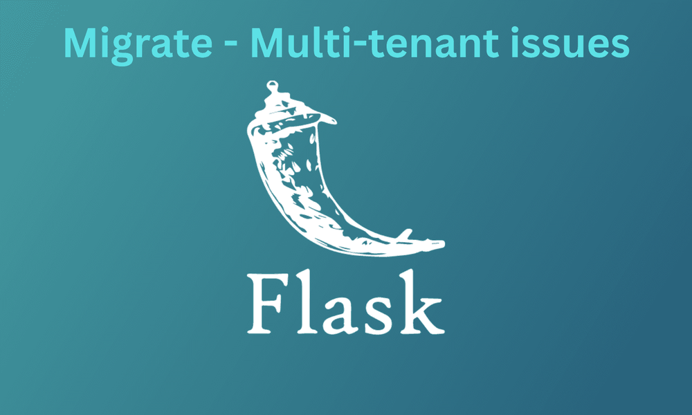 Flask Migrate - Multi-tenant issues