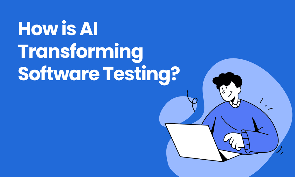 How is AI Transforming Software Testing?