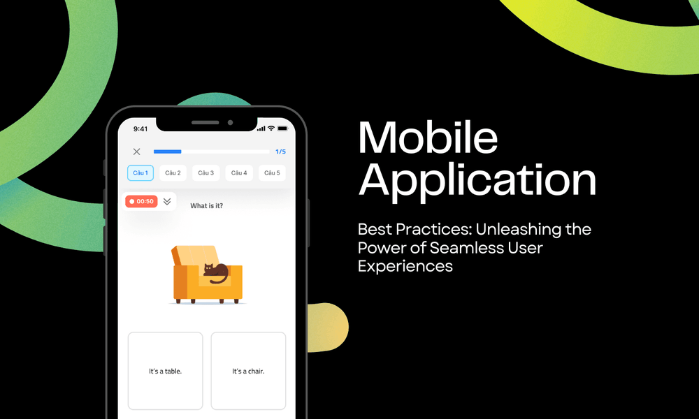 Mobile Application Best Practices: Unleashing the Power of Seamless User Experiences