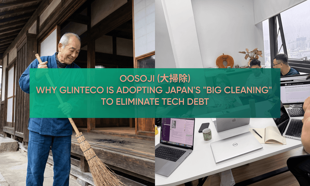 Oosoji (大掃除): Why Glinteco is Adopting Japan's "Big Cleaning" to Eliminate Tech Debt