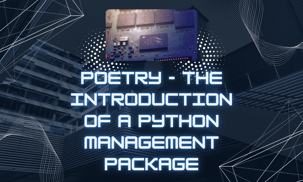 Poetry - The introduction of a Python management package