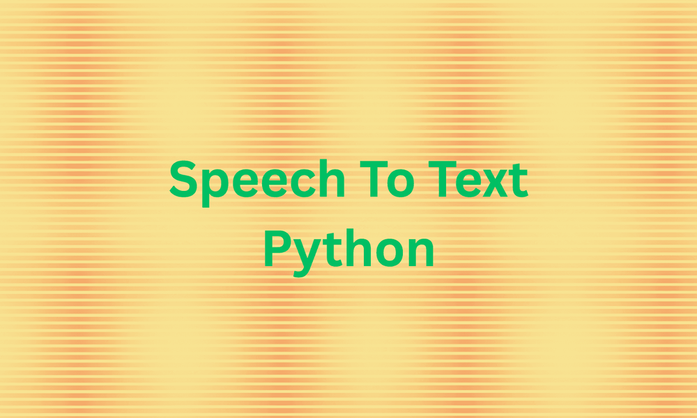 Speech-to-Text in Python: Tools, Code, and Comparisons