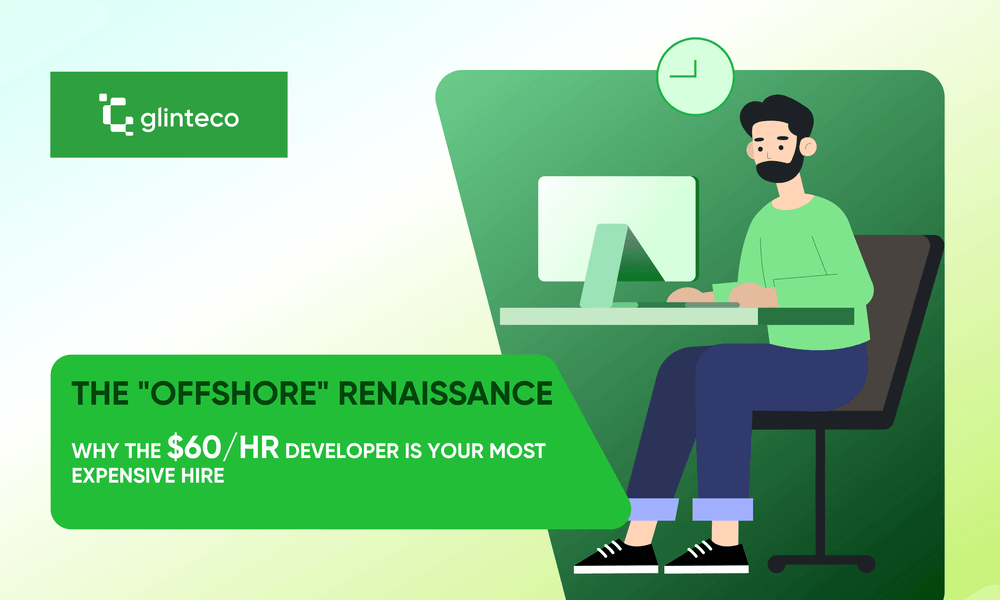 The "Offshore" Renaissance: Why the $60/hr Developer is Your Most Expensive Hire